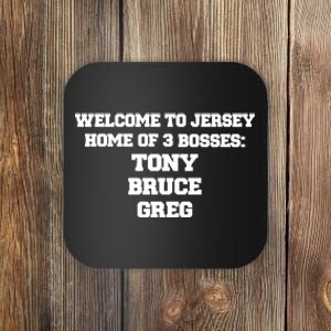 Welcome To Jersey Home Of 3 Bosses Tony Bruce Greg Coaster