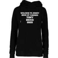 Welcome To Jersey Home Of 3 Bosses Tony Bruce Greg Womens Funnel Neck Pullover Hood