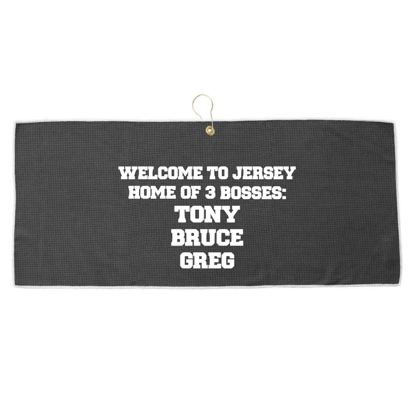 Welcome To Jersey Home Of 3 Bosses Tony Bruce Greg Large Microfiber Waffle Golf Towel
