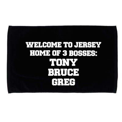 Welcome To Jersey Home Of 3 Bosses Tony Bruce Greg Microfiber Hand Towel