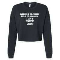 Welcome To Jersey Home Of 3 Bosses Tony Bruce Greg Cropped Pullover Crew