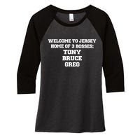 Welcome To Jersey Home Of 3 Bosses Tony Bruce Greg Women's Tri-Blend 3/4-Sleeve Raglan Shirt