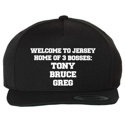 Welcome To Jersey Home Of 3 Bosses Tony Bruce Greg Wool Snapback Cap