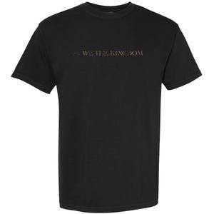 We The Kingdom Garment-Dyed Heavyweight T-Shirt