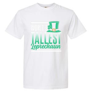 World's Tallest Leprechaun Irish St Patricks Day Ireland St Cool Gift Garment-Dyed Heavyweight T-Shirt