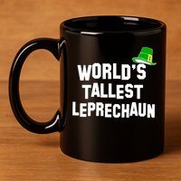 World's Tallest Leprechaun Funny 11oz C Handle Ceramic Mug
