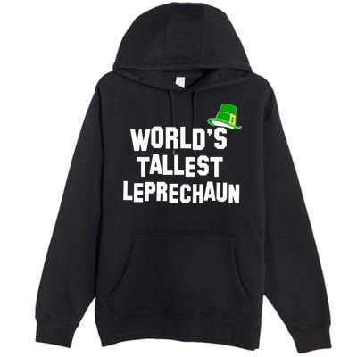 World's Tallest Leprechaun Funny Premium Pullover Hoodie