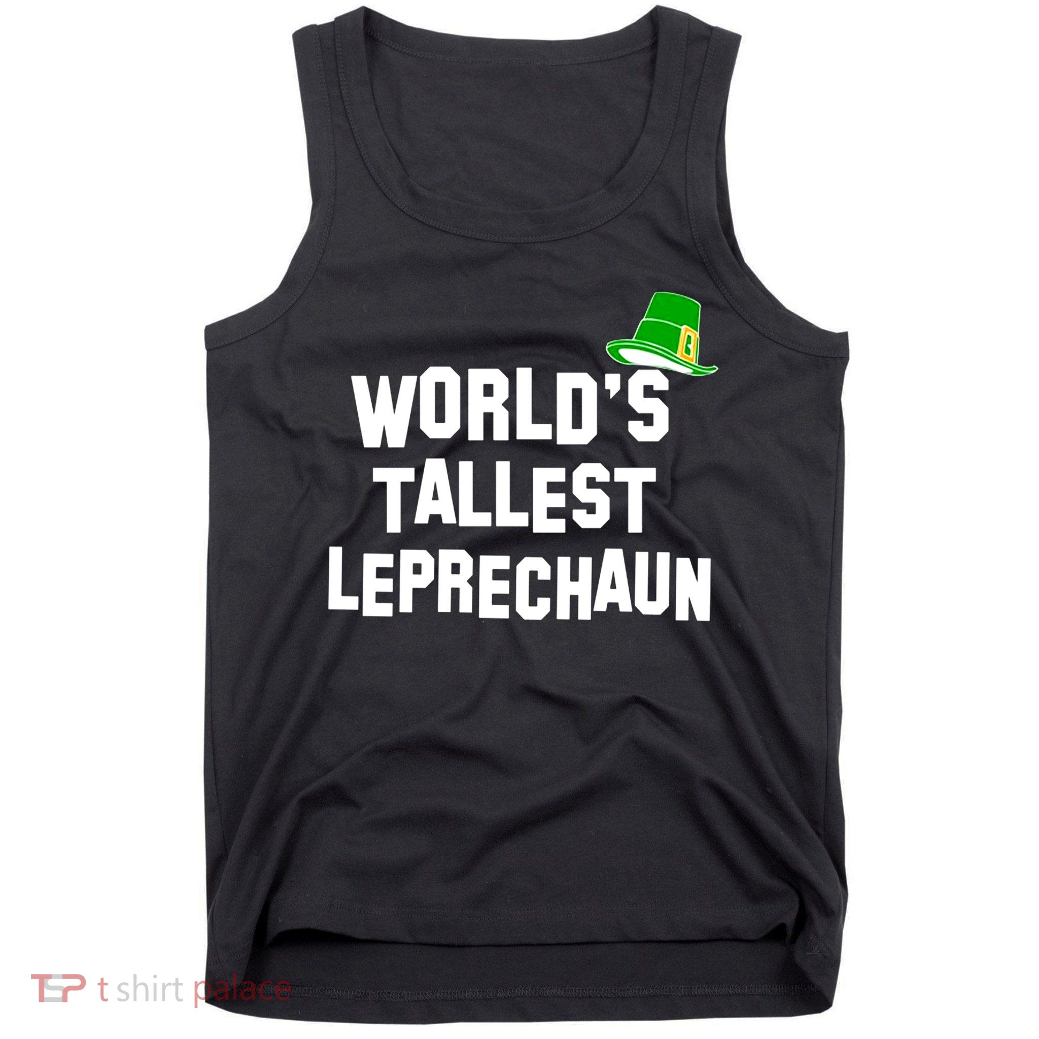 World's Tallest Leprechaun Funny Tank Top