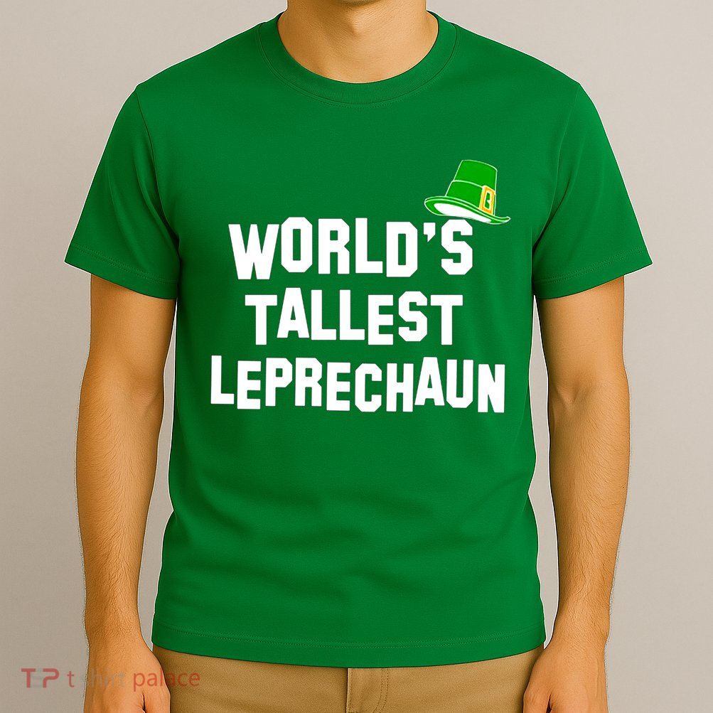 World's Tallest Leprechaun Funny T-Shirt