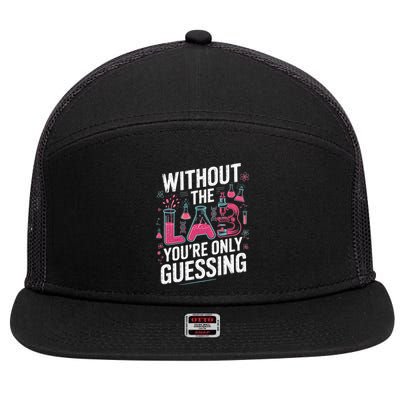 Without The Lab Youre Only Guessing Lab Week 2025 Medical 7 Panel Mesh Trucker Snapback Hat