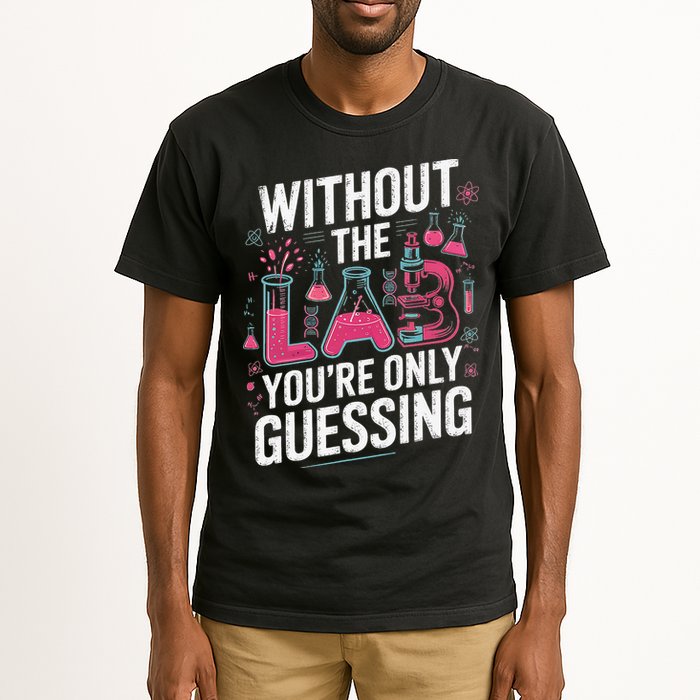Without The Lab Youre Only Guessing Lab Week 2025 Medical Tall T-Shirt