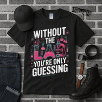Without The Lab Youre Only Guessing Lab Week 2025 Medical Tall T-Shirt