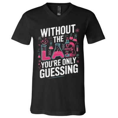 Without The Lab Youre Only Guessing Lab Week 2025 Medical V-Neck T-Shirt