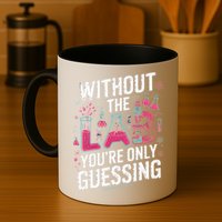 Without The Lab Youre Only Guessing Lab Week 2025 Medical Mug