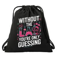 Without The Lab Youre Only Guessing Lab Week 2025 Medical Drawstring Bag