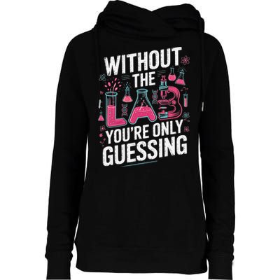 Without The Lab Youre Only Guessing Lab Week 2025 Medical Womens Funnel Neck Pullover Hood