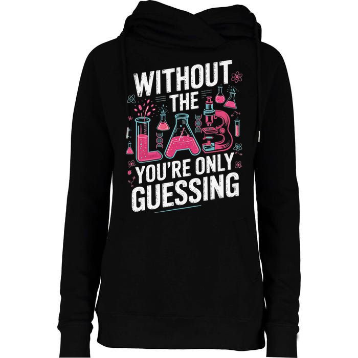 Without The Lab Youre Only Guessing Lab Week 2025 Medical Womens Funnel Neck Pullover Hood