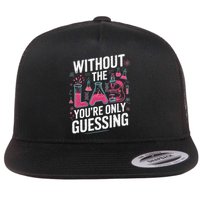 Without The Lab Youre Only Guessing Lab Week 2025 Medical Flat Bill Trucker Hat