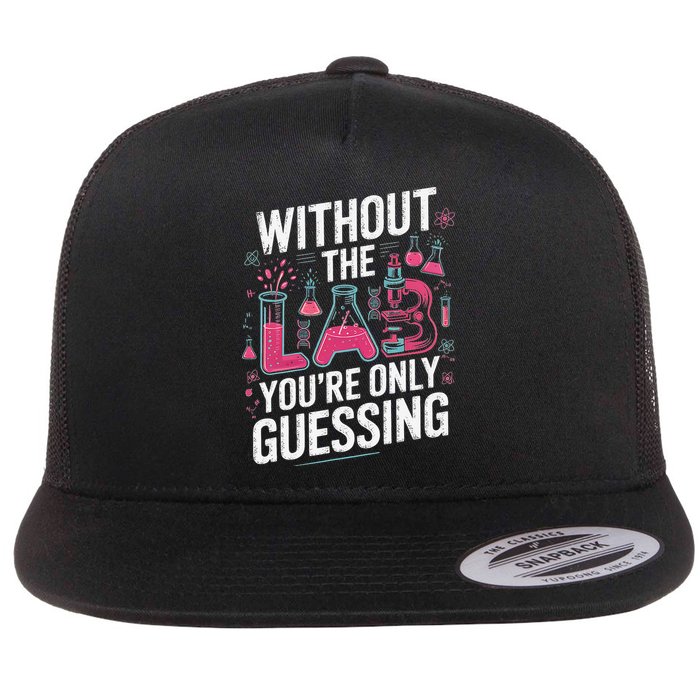 Without The Lab Youre Only Guessing Lab Week 2025 Medical Flat Bill Trucker Hat