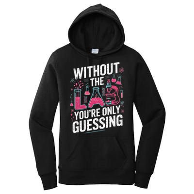 Without The Lab Youre Only Guessing Lab Week 2025 Medical Women's Pullover Hoodie