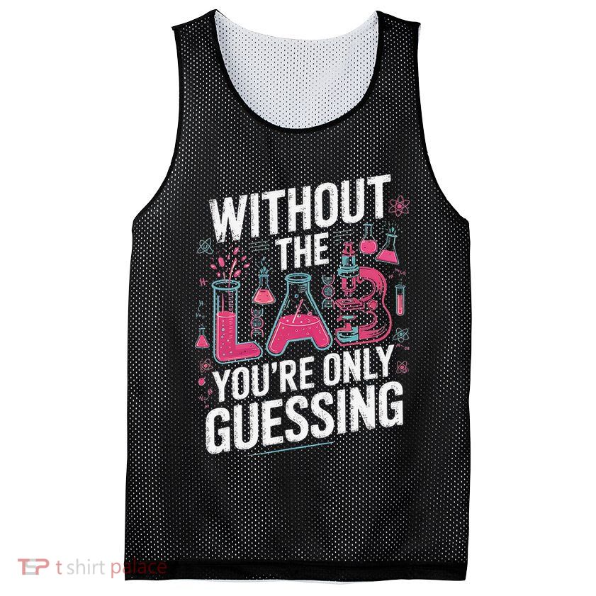 Without The Lab Youre Only Guessing Lab Week 2025 Medical Mesh Reversible Basketball Jersey Tank