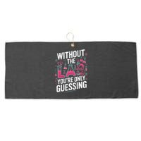Without The Lab Youre Only Guessing Lab Week 2025 Medical Large Microfiber Waffle Golf Towel