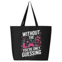 Without The Lab Youre Only Guessing Lab Week 2025 Medical 25L Jumbo Tote