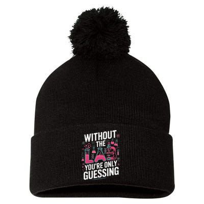 Without The Lab Youre Only Guessing Lab Week 2025 Medical Pom Pom 12in Knit Beanie