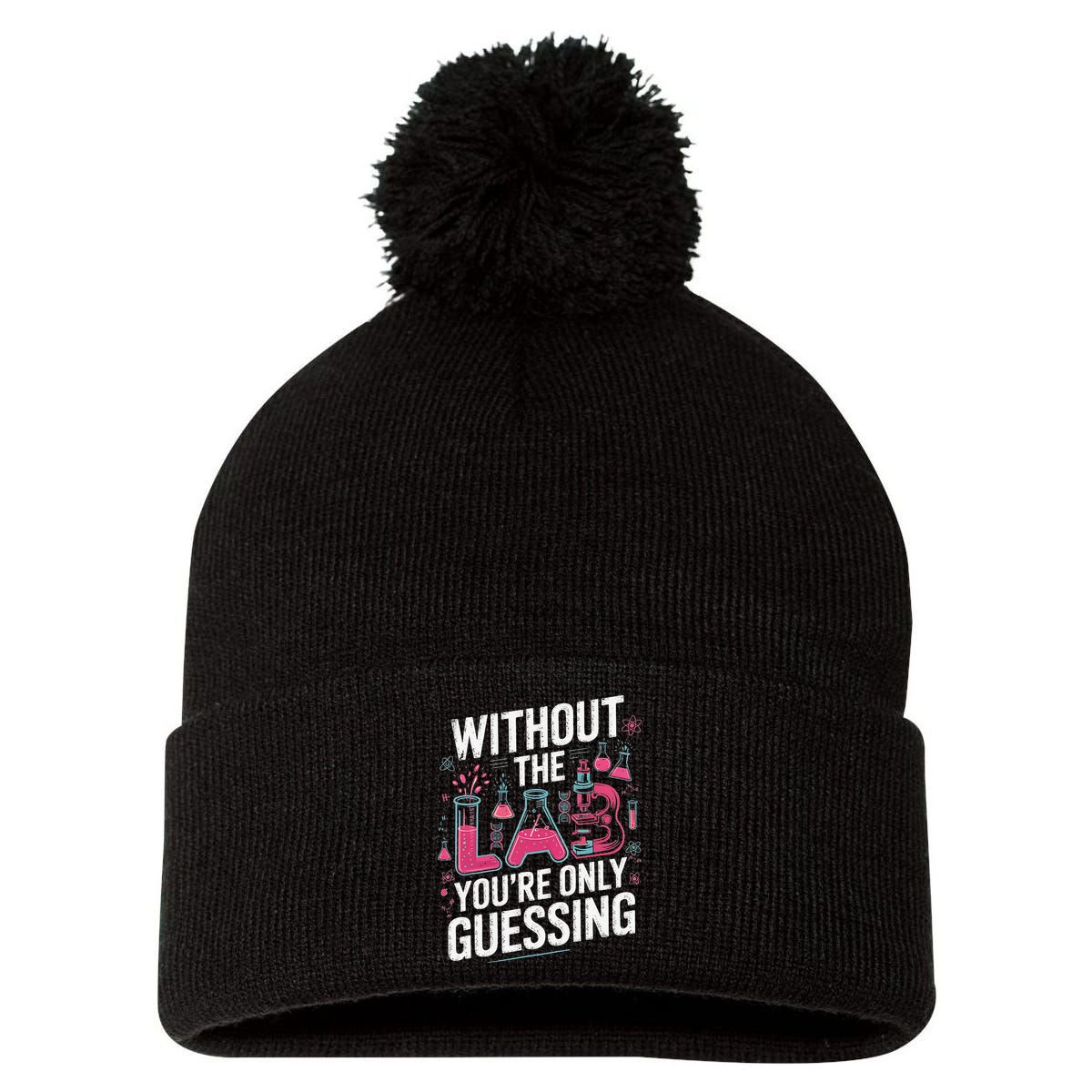 Without The Lab Youre Only Guessing Lab Week 2025 Medical Pom Pom 12in Knit Beanie