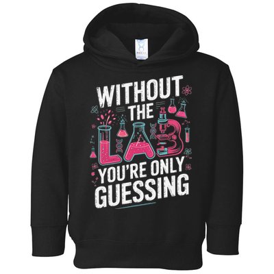 Without The Lab Youre Only Guessing Lab Week 2025 Medical Toddler Hoodie