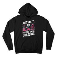 Without The Lab Youre Only Guessing Lab Week 2025 Medical Tall Hoodie