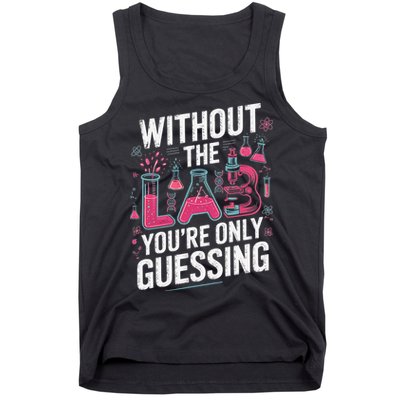 Without The Lab Youre Only Guessing Lab Week 2025 Medical Tank Top