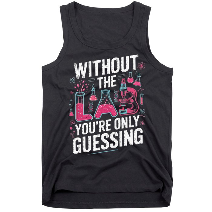 Without The Lab Youre Only Guessing Lab Week 2025 Medical Tank Top