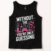 Without The Lab Youre Only Guessing Lab Week 2025 Medical Tank Top