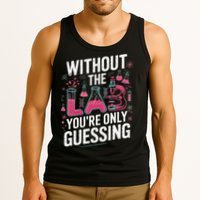 Without The Lab Youre Only Guessing Lab Week 2025 Medical Tank Top