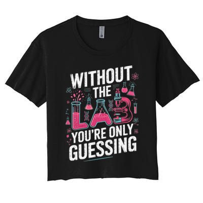 Without The Lab Youre Only Guessing Lab Week 2025 Medical Crop Top