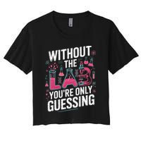 Without The Lab Youre Only Guessing Lab Week 2025 Medical Crop Top