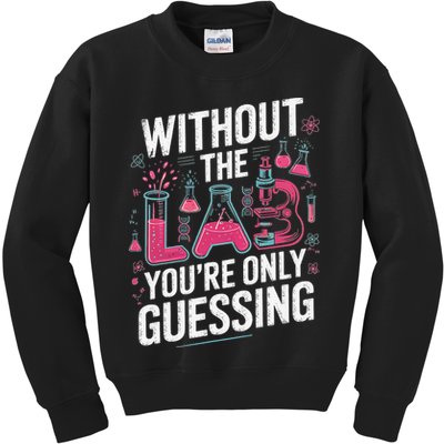 Without The Lab Youre Only Guessing Lab Week 2025 Medical Kids Sweatshirt