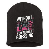 Without The Lab Youre Only Guessing Lab Week 2025 Medical Short Acrylic Beanie