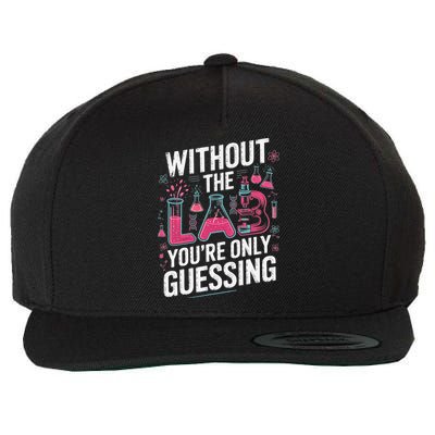 Without The Lab Youre Only Guessing Lab Week 2025 Medical Wool Snapback Cap