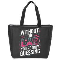 Without The Lab Youre Only Guessing Lab Week 2025 Medical Zip Tote Bag
