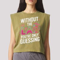 Without The Lab Youre Only Guessing Lab Week 2025 Medical Garment-Dyed Women's Muscle Tee