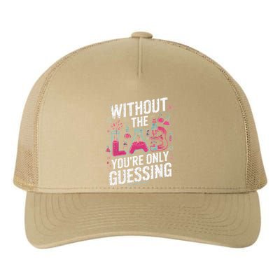 Without The Lab Youre Only Guessing Lab Week 2025 Medical Yupoong Adult 5-Panel Trucker Hat