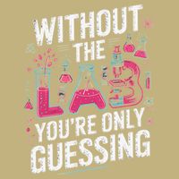 Without The Lab Youre Only Guessing Lab Week 2025 Medical Performance Shirt