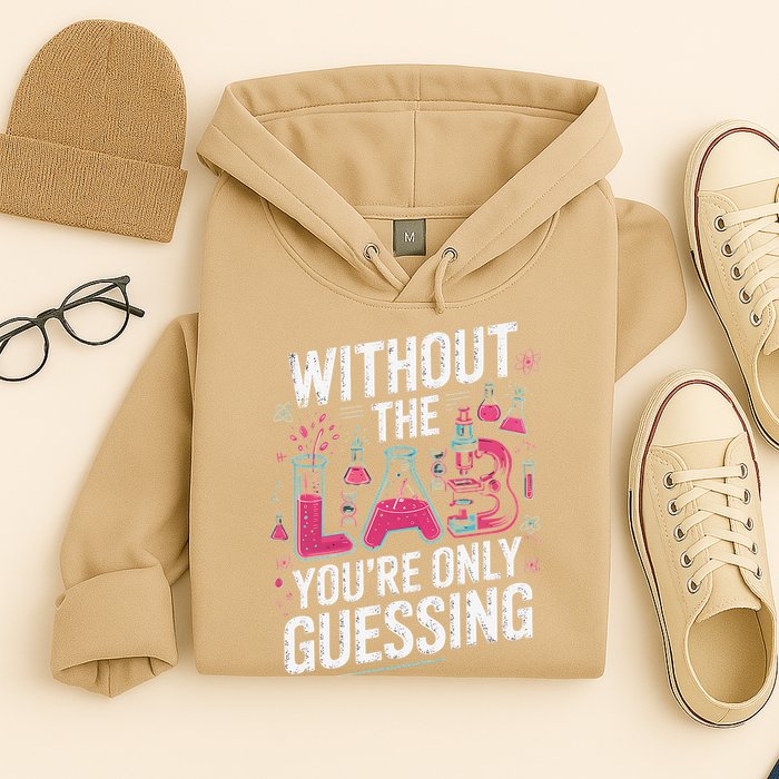 Without The Lab Youre Only Guessing Lab Week 2025 Medical Hoodie