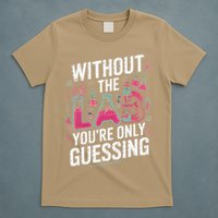 Without The Lab Youre Only Guessing Lab Week 2025 Medical T-Shirt
