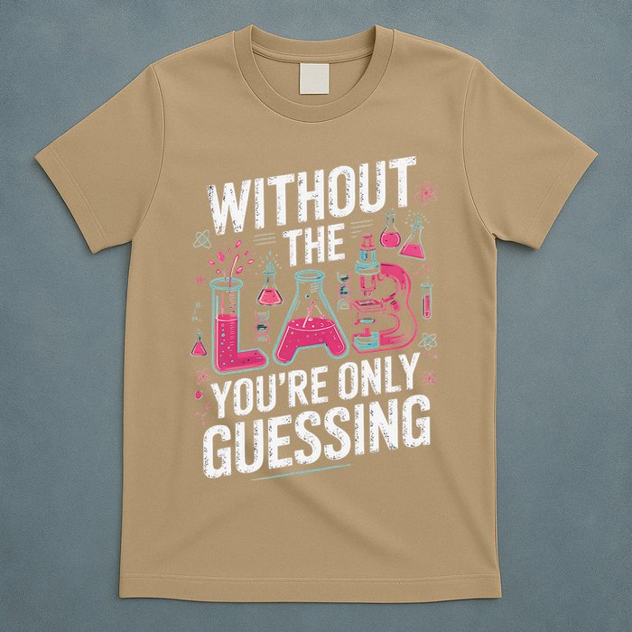 Without The Lab Youre Only Guessing Lab Week 2025 Medical T-Shirt