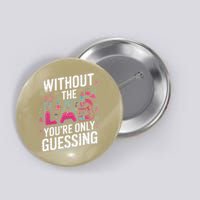 Without The Lab Youre Only Guessing Lab Week 2025 Medical Button