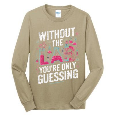 Without The Lab Youre Only Guessing Lab Week 2025 Medical Tall Long Sleeve T-Shirt