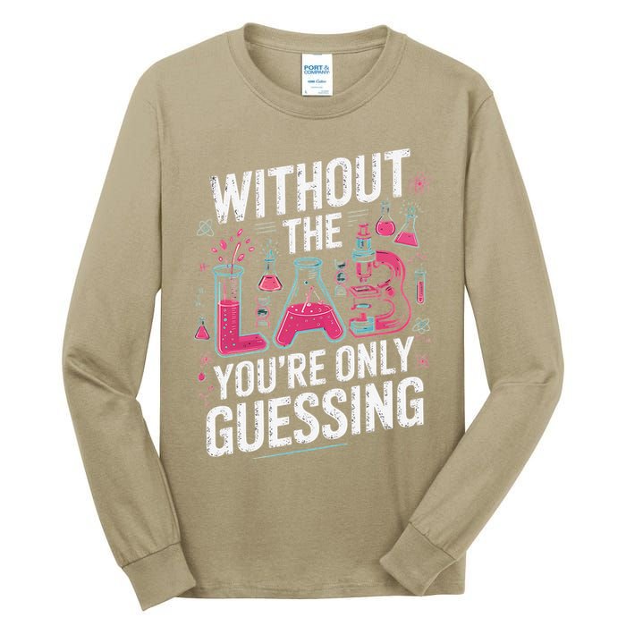 Without The Lab Youre Only Guessing Lab Week 2025 Medical Tall Long Sleeve T-Shirt